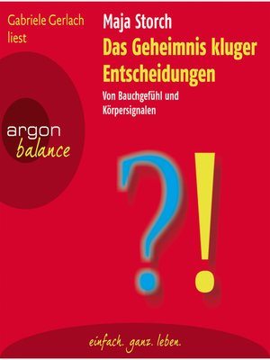 cover image of Das Geheimnis kluger Entscheidungen --Von Bauchgefühl und Körpersignalen
